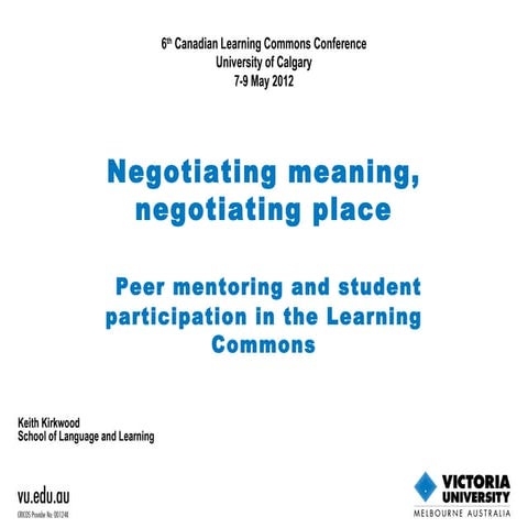 Negotiating meaning, negotiating place: Peer learning and student participation in the learning commons