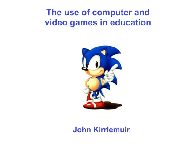 The use of computer and video games in education