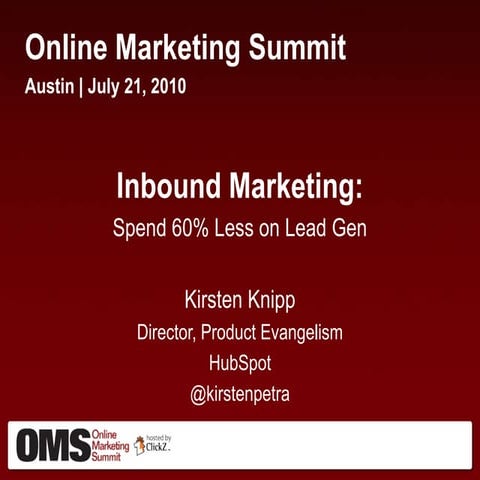 Inbound Marketing Works: Spend 60% Less on Lead Gen - HubSpot, Kirsten Knipp