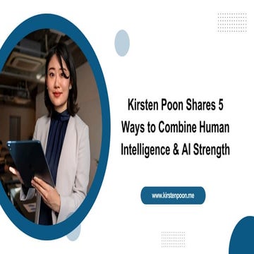 Kirsten Poon Shares 5 Ways to Combine Human Intelligence & AI Strength