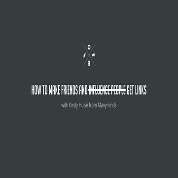 SearchLeeds, Kirsty Hulse 'How to make friends and (influence people) get links'