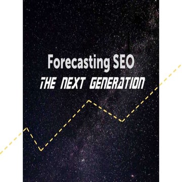 Forecasting SEO. The Next Generation - Kirsty Hulse - Linkdex Think Tank