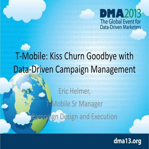 T-Mobile: Kiss Churn Goodbye with Data-Driven Campaign Management