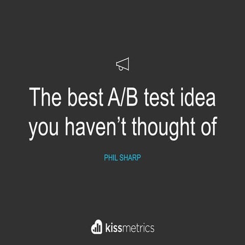 The Best A/B Test Idea You Haven’t Thought Of