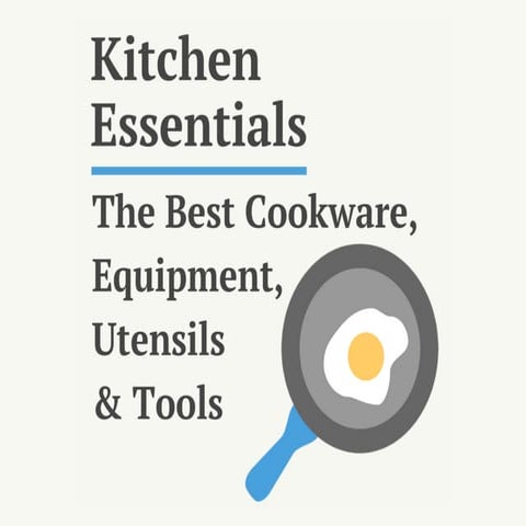 Kitchen Essentials List: 71 of the Best Kitchen Cookware, Utensils, Equipment...