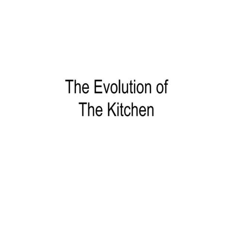 Kitchen evolution