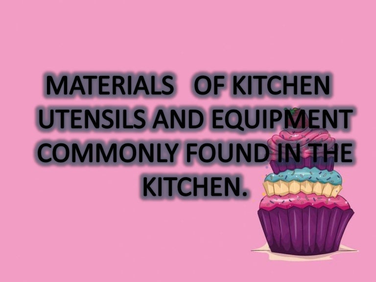 use and maintain kitchen tools and equipment