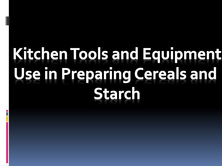Kitchen tools Use in Preparing Cereals and Starch