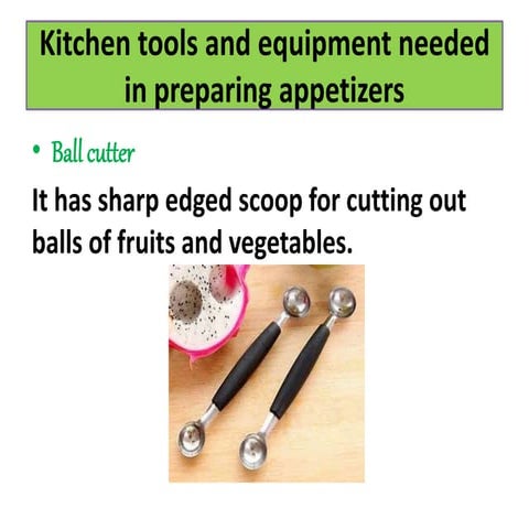 Kitchen tools and equipment needed in preparing appetizers cookery12.pptx