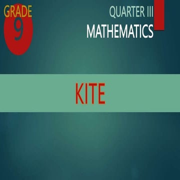 Solving problems involving a KITE (Grade 9).pptx