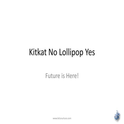 Kitkat no lollipop yes