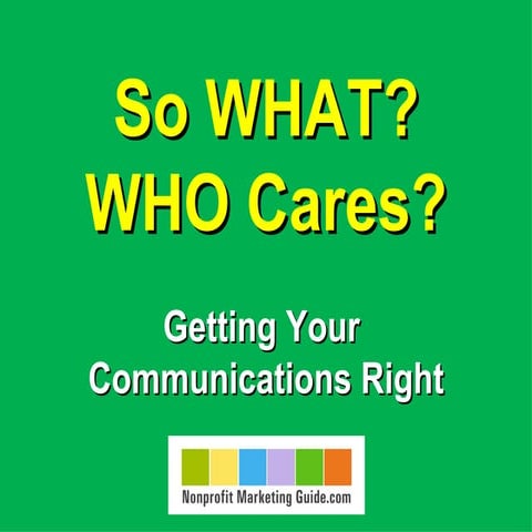 So What and Who Cares - Getting Your Communications Right