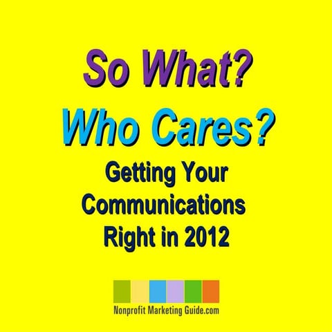 So What and Who Cares? Nonprofit Messaging Workshop