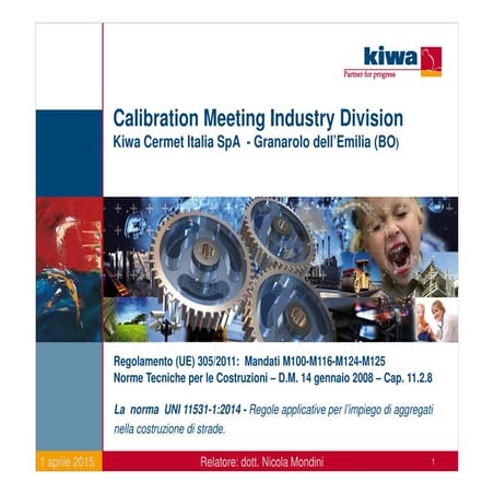 La nuova UNI 11531-1:2014. Kiwa Cermet calibration meeting 2015