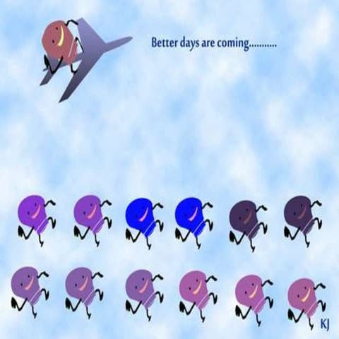 Better days are coming.....