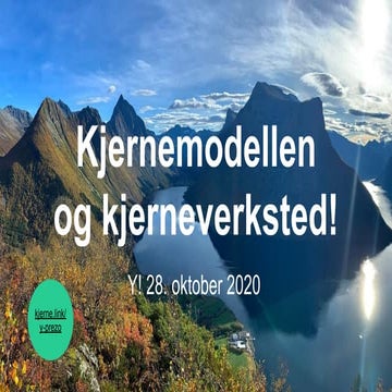 Kjernemodellen og kjerneverksted - Y! 28. oktober 2020