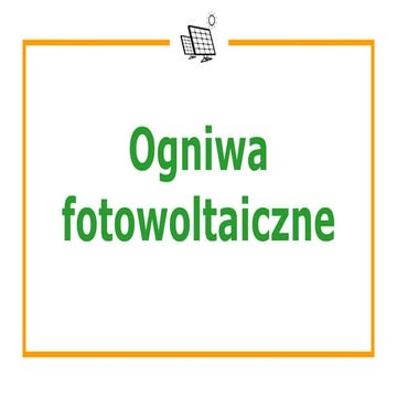 Prezentacja ogniwa fotowoltaiczne