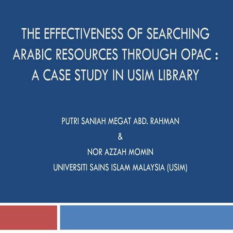 The Effectiveness Of Searching Arabic Resources Through OPAC : A Case Study I...