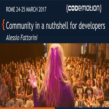 Community in a nutshell for developers - Alessio Fattorini - Codemotion Rome ...