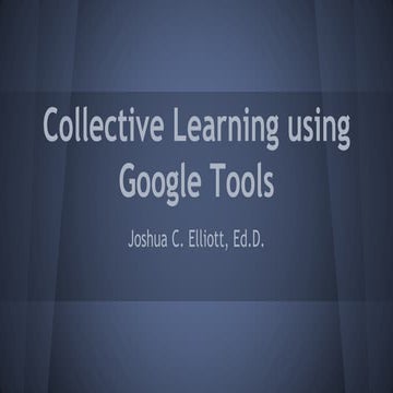 Collective Learning using Google Tools