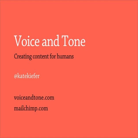 Voice and Tone: Creating content for humans (Kate Kiefer Lee)