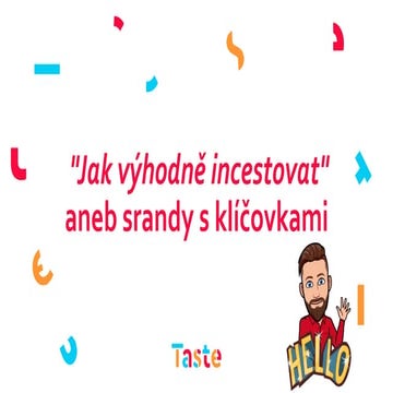 "Jak výhodně incestovat" aneb srandy s klíčovkami