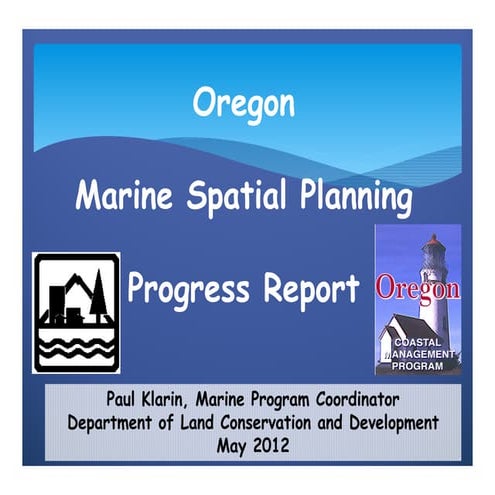 Paul Klarin Oregon Marine Spatial Planning Progress Report