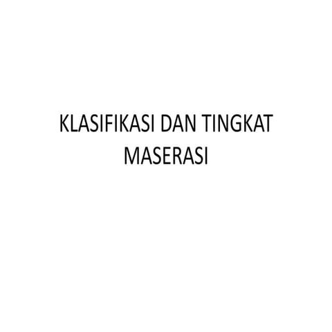 Klasifikasi dan tingkat maserasi