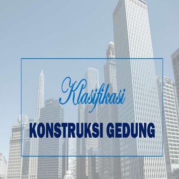 Klasifikasi Konstruksi Gedung