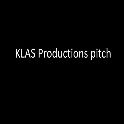 Klas productions pitch 