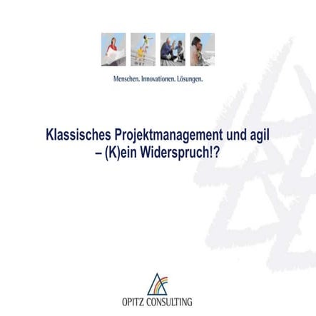 Klassisches Projektmanagement und agil - OOP 2011 - OPITZ CONSULTING - Dr. An...