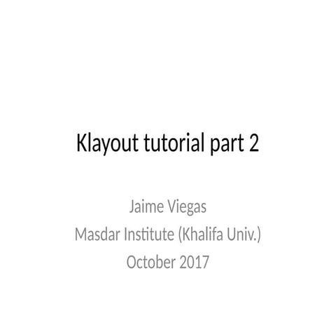 Klayout tutorial part 2.pptx Basic introduction | PPTX