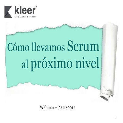 Kleer - Cómo llevamos Scrum al próximo nivel - Webinar 2011-11-03