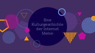 Kleine Kulturgeschichte der Internet Meme