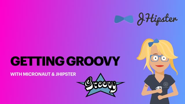 Getting Groovy with JHipster and Micronaut