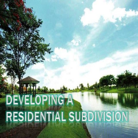 Developing A Residential Subdivision by iriskleo