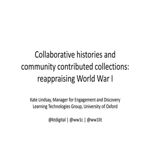 Collaborative histories and  community contributed collections: reappraising World War I