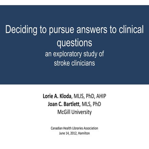 Deciding to pursue answers to clinical questions: An exploratory study of stroke clinicians
