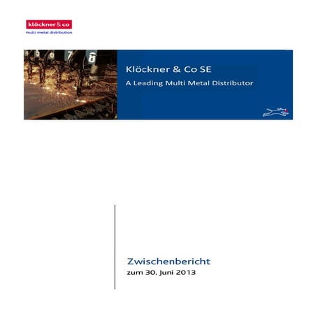 Klöckner & Co - Zwischenbericht zum 30. Juni 2013