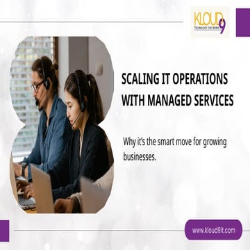 Scaling IT Operations with Managed Services: Benefits for Growing ...