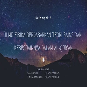 Klp 8_Ilmu fisika dalam teori sain dan kesesuaiannya dengan Al-qur'an.pptx
