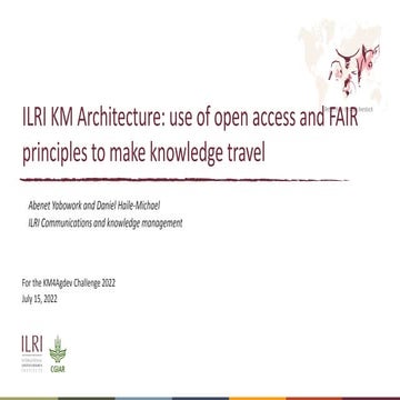 ILRI KM Architecture: use of open access and FAIR principles to make knowledg...