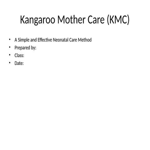 KANGAROO MOTHER CARE -DETAILED | PPTX