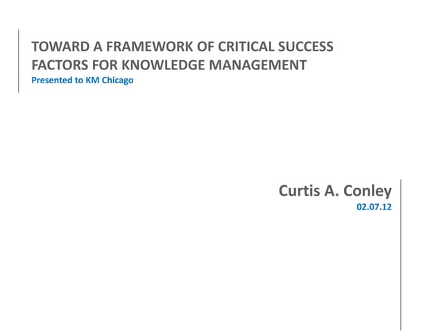 Critical Success Factors for KM: Presented to KM Chicago