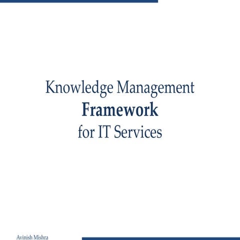 Knowledge management Framework for IT services | PPTX