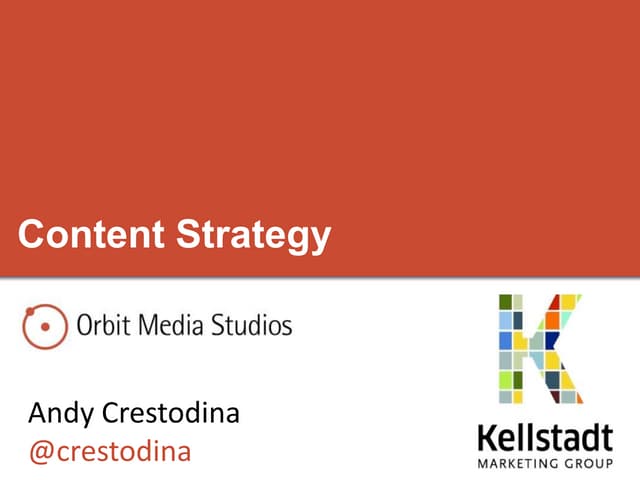 KMG Symposium 2013, Content Strategy by Andy Crestodina from Orbit Media