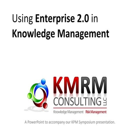 Using Enterprise 2.0 in Knowledge Management