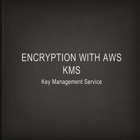 Introduction of AWS KMS