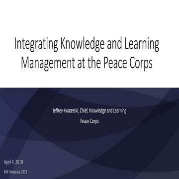 KM SHOWCASE 2019 - Integrating Knowledge and Learning Management at the Peace...