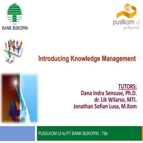 Introducing Knowledge Management by Bank Bukopin
